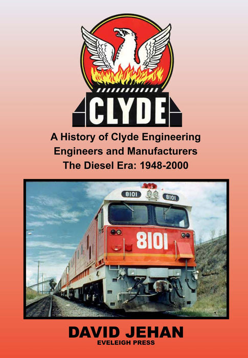 BOOK Clyde - A History of Clyde Engineering - The Diesel Era 1948-2000